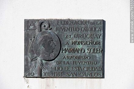 San Carlos de Borromeo Church. Plaque to Monsignor Mariano Soler - Department of Maldonado - URUGUAY. Photo #79333